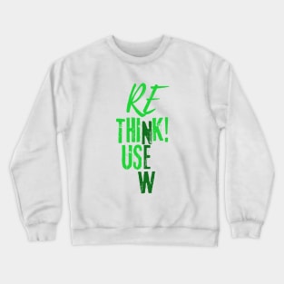 RE Use New Think Crewneck Sweatshirt